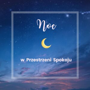 Noc w Przestrzeni Spokoju